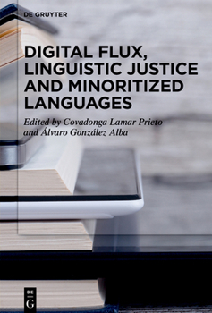Hardcover Digital Flux, Linguistic Justice and Minoritized Languages Book