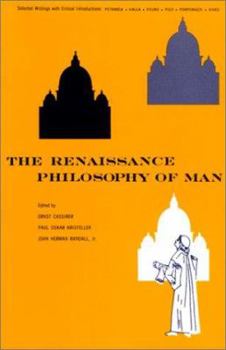 Paperback The Renaissance Philosophy of Man: Petrarca, Valla, Ficino, Pico, Pomponazzi, Vives Book