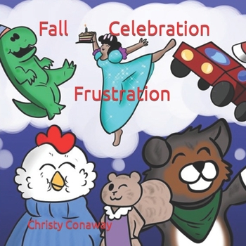 Paperback Fall Celebration Frustration: When Excitement Requires Refinement Book