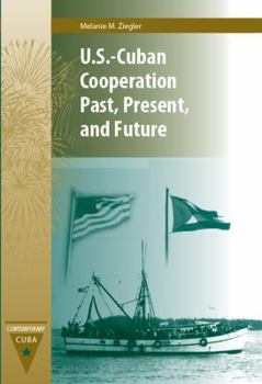 Paperback U.S.-Cuban Cooperation Past, Present, and Future Book