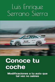 Conoce Tu Coche: Modificaciones a Tu Auto Que Tal Vez No Sabias