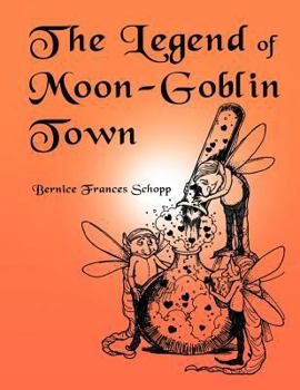 Paperback The Legend of Moon-Goblin Town Book