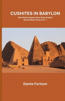 Paperback Cushites In Babylon: Did A Black Empire Once Rule Arabia? Book