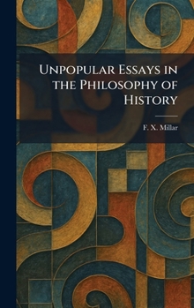 Hardcover Unpopular Essays in the Philosophy of History Book