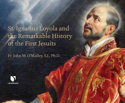 Audio CD St. Ignatius Loyola and the Remarkable History of the First Jesuits Book