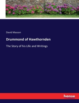 Paperback Drummond of Hawthornden: The Story of his Life and Writings Book