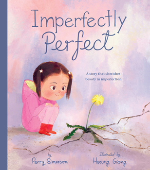 Hardcover Imperfectly Perfect: A Story That Cherishes Beauty in Imperfection Book