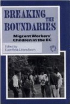 Paperback Breaking the Boundaries: Migrant Workers' Children in the EC Book