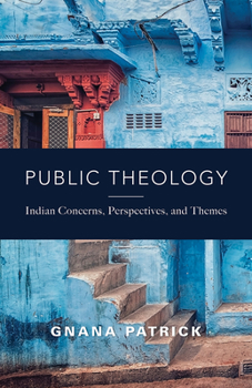 Paperback Public Theology: Indian Concerns, Perspectives, and Themes Book