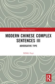 Hardcover Modern Chinese Complex Sentences III: Adversative Type Book