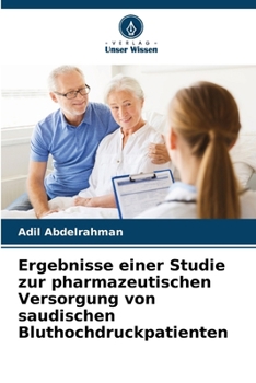 Paperback Ergebnisse einer Studie zur pharmazeutischen Versorgung von saudischen Bluthochdruckpatienten [German] Book