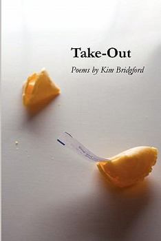 Paperback Take-Out: Sonnets about Fortune Cookies Book
