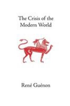 The Crisis of the Modern World - Book #2 of the Critique du monde moderne