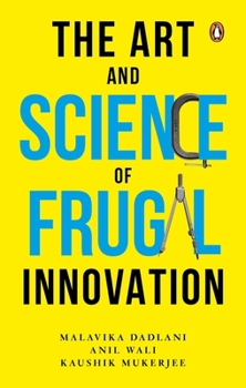 Hardcover The Art and Science of Frugal Innovation Book