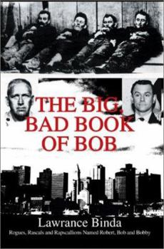 Hardcover The Big, Bad Book of Bob: Rogues, Rascals and R Book