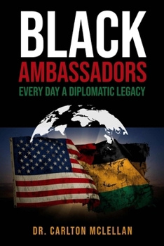 Paperback Black Ambassadors: Everyday a Diplomatic Legacy Book