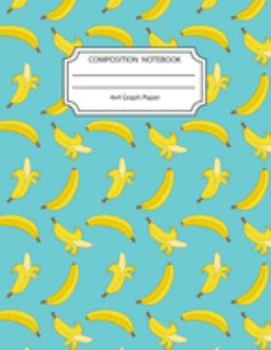 Composition Notebook 4x4 Graph Paper: Trendy Banana Notebook 8.5 X11 Inches Blank Lined Writing Book
