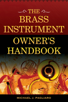 Paperback The Brass Instrument Owner S Handbook Book