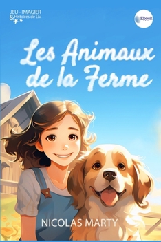 LES ANIMAUX DE LA FERME: Imagier, Jeu éducatif et histoires d'animaux - Livre pour enfants (French Edition)