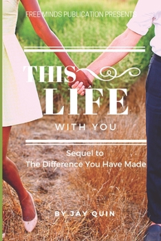 Paperback This Life With You: Sequel to The Difference You Have Made Book
