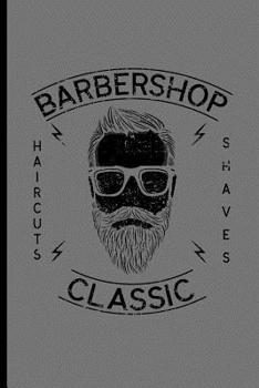 Paperback Barber shop haircuts shaves Classic: Hair Stylist Cut notebooks gift (6x9) Dot Grid notebook to write in Book