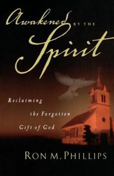 Paperback Awakened by the Spirit: Reclaiming the Forgotten Gift of God Book