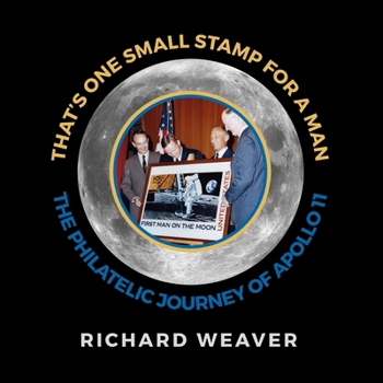 Paperback That's One Small Stamp for a Man: The Philatelic Journey of Apollo 11 Book