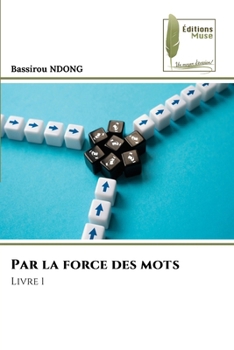 Paperback Par la force des mots [French] Book