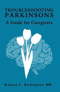 Paperback Troubleshooting Parkinson's: A Guide for Caregivers Book