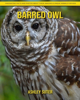 Paperback Barred Owl: Fascinating Facts and Photos about These Amazing & Unique Animals for Kids Book