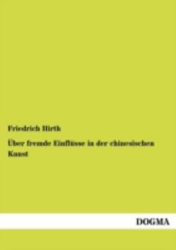 Paperback Über fremde Einflüsse in der chinesischen Kunst [German] Book