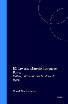 EC Law and Minority Language Policy:Culture, Citizenship and Fundamental Rights