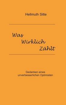Paperback Was wirklich zählt: Gedanken eines unverbesserlichen Optimisten [German] Book