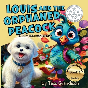 Louis and the Orphaned Peacock: Embracing Resilience (Pete the Peacock - Australian Book Series)