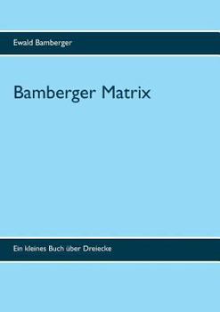 Paperback Bamberger Matrix: Ein kleines Buch über Dreiecke [German] Book