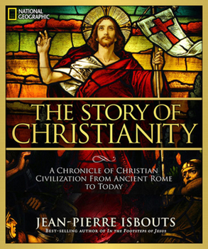 Hardcover The Story of Christianity: A Chronicle of Christian Civilization from Ancient Rome to Today Book