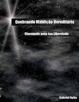 Paperback Quebrando Maldição Hereditária: Clamando pela tua Liberdade [Portuguese] Book