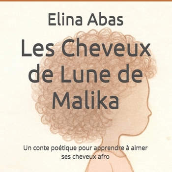 Les Cheveux de Lune de Malika: Un conte poétique pour apprendre à aimer ses cheveux afro (Les Étoiles Noires) (French Edition)