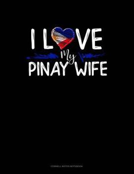 Paperback I Love My Pinay Wife: Cornell Notes Notebook Book