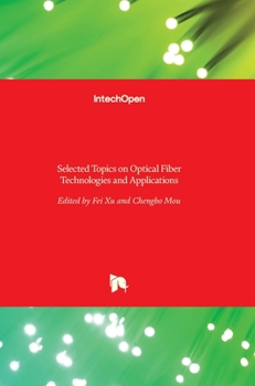 Hardcover Selected Topics on Optical Fiber Technologies and Applications Book