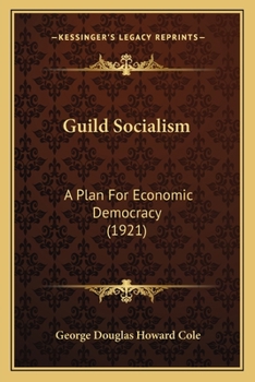 Paperback Guild Socialism: A Plan For Economic Democracy (1921) Book