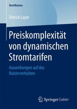 Paperback Preiskomplexität Von Dynamischen Stromtarifen: Auswirkungen Auf Das Nutzerverhalten [German] Book