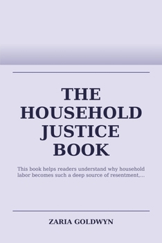 Paperback The Household Justice Book: Rethinking Who Does What at Home and Why It Matters Book