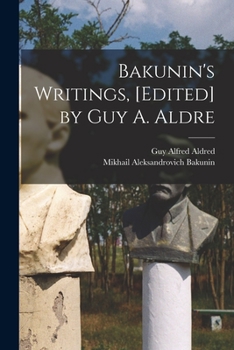 Paperback Bakunin's Writings, [edited] by Guy A. Aldre Book