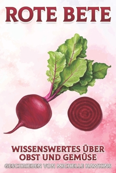Paperback Rote Bete: Wissenswertes über Obst und Gemüse #5 [German] Book