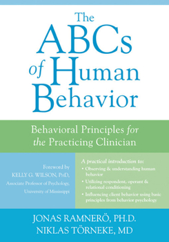 Paperback The ABCs of Human Behavior: Behavioral Principles for the Practicing Clinician Book