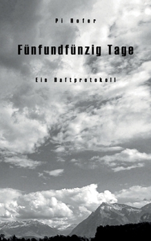 Paperback Fünfundfünfzig Tage: Ein Haftprotokoll [German] Book