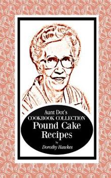 Paperback Aunt Dot's Cookbook Collection Pound Cake Recipes Book