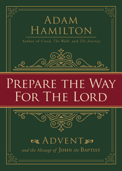 Paperback Prepare the Way for the Lord: Advent and the Message of John the Baptist Book