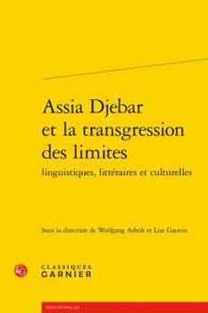 Paperback Assia Djebar Et La Transgression Des Limites Linguistiques, Litteraires Et Culturelles [French] Book